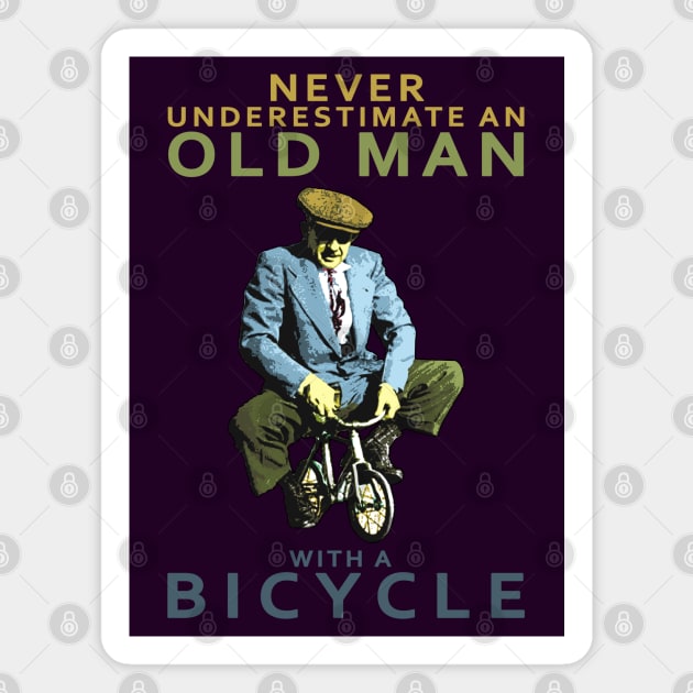 NEVER UNDERESTIMATE AN OLD MAN ON A BICYCLE, NEVER UNDERESTIMATE AN OLD MAN WITH A BICYCLE, Retro Vintage 90s Style Funny Cycling Humor for Cyclist and Bike Rider, funny Cycling quote Magnet by BicycleStuff